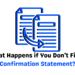 What Happens if You Don’t File a Confirmation Statement