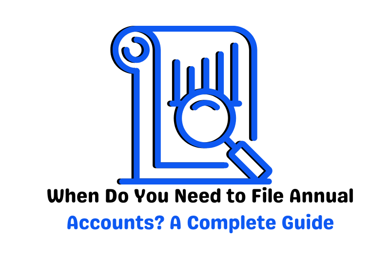 when do you need to file annual accounts